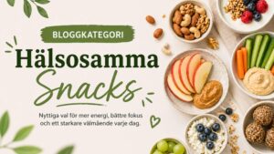 Hälsosamma snacks